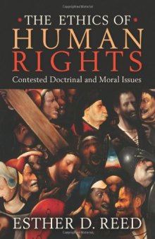 The Ethics of Human Rights: Contested Doctrinal and Moral Issues