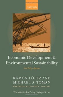 Economic Development and Environmental Sustainability: New Policy Options (Initiative for Policy Dialogue)