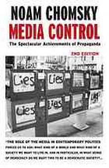 Media control : the spectacular achievements of propaganda