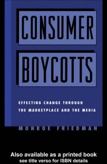 Consumer Boycotts: Effecting Change Through the Marketplace and Media