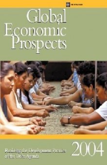 Global Economic Prospects 2004: Realizing the Development Promise of the Doha Agenda (Global Economic Prospects and the Developing Countries)