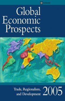 Global Economic Prospects: Trade, Regionalism, and Development 2005