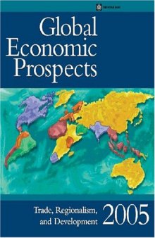 Global Economic Prospects: Trade, Regionalism, and Development 2005  