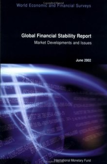 Global Financial Stability Report: Market Developments and Issue June 2002 (World Economic & Financial Surveys)