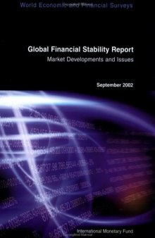 Global Financial Stability Report: Market Developments and Issues (World Economic & Financial Surveys) September 2002