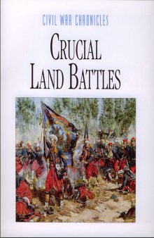 Crucial Land Battles. Civil War Chronicles