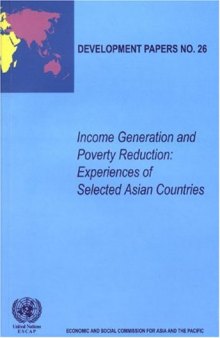 Income Generation and Poverty Reduction: Experiences of Selected Asian Countries (Development Papers)