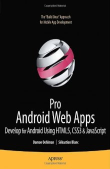 Pro Android Web Apps: Develop for Android using HTML5, CSS3 & JavaScript