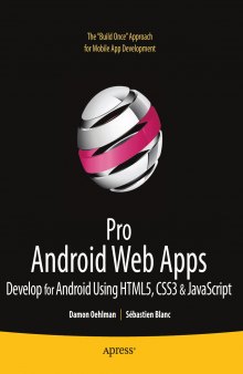 Pro Android Web Apps: Develop for Android Using HTML5, CSS3 & JavaScript