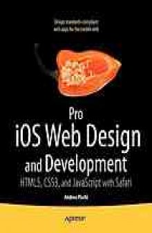 Pro iOS web design and development : HTML5, CSS3, and JavaScript with Safari