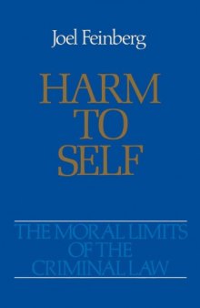 Harm to Self (The Moral Limits of the Criminal Law)