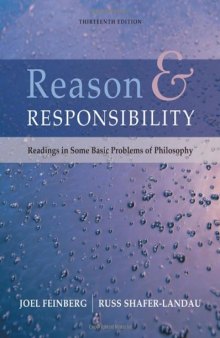 Reason and Responsibility: Readings in Some Basic Problems of Philosophy (13th Edition)