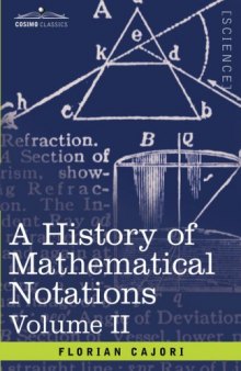 A History of Mathematical Notation. Vol II