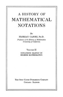 A History of Mathematical Notations Volume II, Notations Mainly in Higher Mathematics