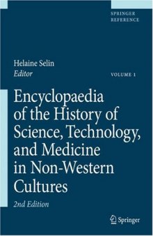 Encyclopaedia of the History of Science, Technology, and Medicine in Non-Western Cultures - Second Edition