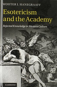 Esotericism and the academy : rejected knowledge in western culture