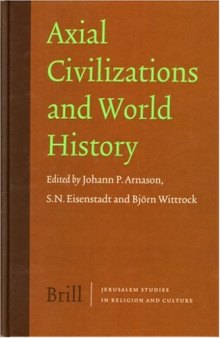 Axial Civilizations And World History (Jerusalem Studies in Religion and Culture)