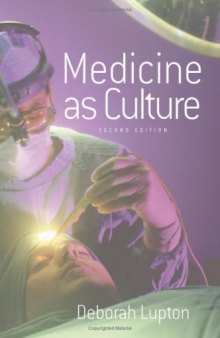 Medicine as Culture: Illness, Disease and the Body in Western Societies