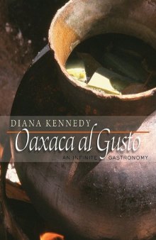 Oaxaca al Gusto: An Infinite Gastronomy (The William and Bettye Nowlin Series in Art, History, and Culture of the Western Hemisphere)  