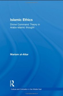 Islamic Ethics: Divine Command Theory in Arabo-Islamic Thought