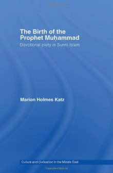 The Birth of The Prophet Muhammad: Devotional Piety in Sunni Islam 