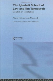 The Hanbali School of Law and Ibn Taymiyyah: Conflict or Concilation (Culture and Civilization in the Middle East)