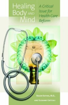 Healing Body and Mind: A Critical Issue for Health Care Reform (Praeger Series in Health Psychology)