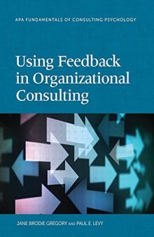 Using Feedback in Organizational Consulting (Fundamentals of Consulting Psychology)