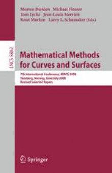 Mathematical Methods for Curves and Surfaces: 7th International Conference, MMCS 2008, Tønsberg, Norway, June 26-July 1, 2008, Revised Selected Papers