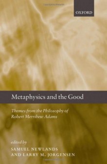 Metaphysics and the Good: Themes from the Philosophy of Robert Merrihew Adams