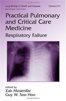 Lung Biology in Health & Disease Volume 213 Practical Pulmonary and Critical Care Medicine: Respiratory Failure