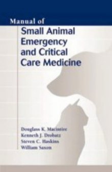 Manual of Small Animal Emergency and Critical Care Medicine (Manual of Small Animal Emergency & Critical Care Medicine)