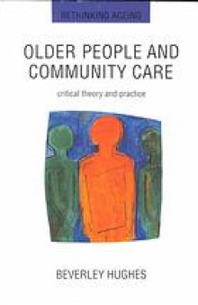 Older people and community care : critical theory and practice