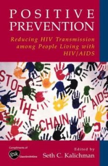 Positive Prevention: Reducing HIV Transmission among People Living with HIV AIDS (Perspectives on Critical Care Infectious Diseases)
