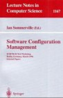 Software Configuration Management: ICSE'96 SCM-6 Workshop Berlin, Germany, March 25–26, 1996 Selected Papers