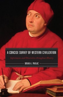 A Concise Survey of Western Civilization: Supremacies and Diversities throughout History  