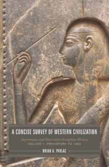 A Concise Survey of Western Civilization: Supremacies and Diversities throughout History, Vol. 1: Prehistory to 1500  