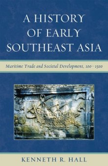 A History of Early Southeast Asia: Maritime Trade and Societal Development, 100-1500
