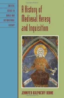 A History of Medieval Heresy and Inquisition (Critical Issues in History)