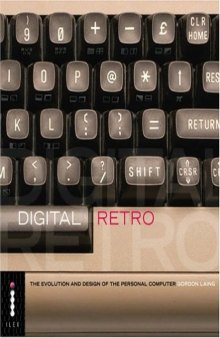 Digital Retro: The Evolution and Design of the Personal Computer