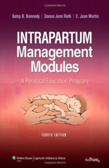Intrapartum Management Modules: A Perinatal Education Program, 4th Edition  