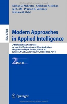 Modern Approaches in Applied Intelligence: 24th International Conference on Industrial Engineering and Other Applications of Applied Intelligent Systems, IEA/AIE 2011, Syracuse, NY, USA, June 28 – July 1, 2011, Proceedings, Part II