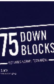 75 Down Blocks. Refining Karate Technique