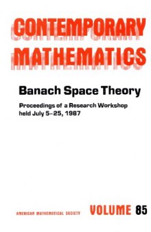 Banach Space Theory: Proceedings of a Research Workshop Held July 5-25, 1987 With Support from the National Science Foundation