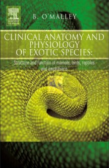 Clinical Anatomy and Physiology of Exotic Species: Structure and function of mammals, birds, reptiles and amphibians, 1e