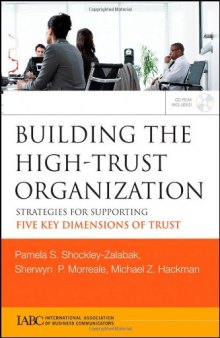 Building the High-Trust Organization: Strategies for Supporting Five Key Dimensions of Trust (J-B International Association of Business Communicators)