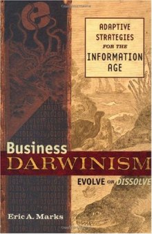 Business Darwinism Evolve or Dissolve: Adaptive Strategies for the Information Age