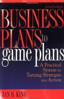 Business Plans to Game Plans: A Practical System for Turning Strategies into Action