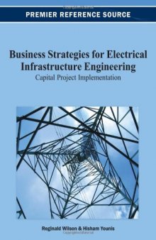 Business Strategies for Electrical Infrastructure Engineering: Capital Project Implementation