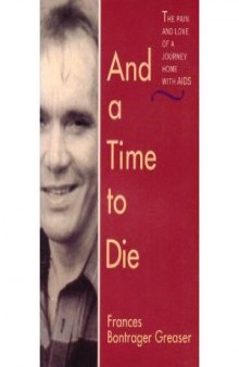 And a time to die: the pain and love of a journey home with AIDS